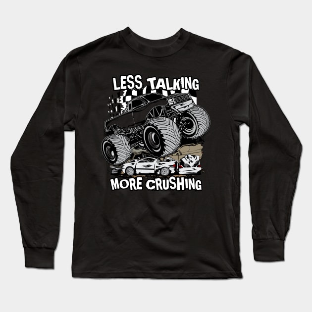 LESS TALKING MORE CRUSHING Long Sleeve T-Shirt by OffRoadStyles